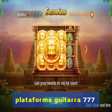 plataforma guitarra 777